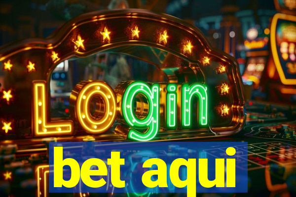 bet aqui